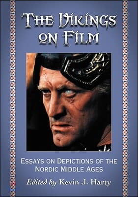 The Vikings on Film: Essays on Depictions of the Nordic Middle Ages