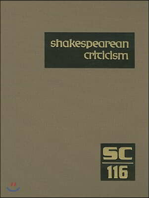 Shakespearean Criticism: Excerpts from the Criticism of William Shakespeare&#39;s Plays &amp; Poetry, from the First Published Appraisals to Current Ev