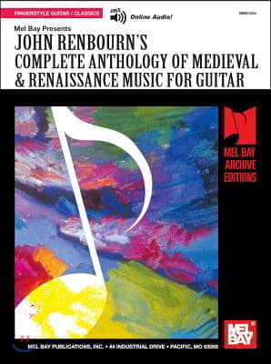 Mel Bay Presents John Renbourn's Complete Anthology of Medieval & Renaissance Music for Guitar