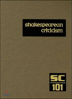 Shakespearean Criticism: Excerpts from the Criticism of William Shakespeare&#39;s Plays &amp; Poetry, from the First Published Appraisals to Current Ev