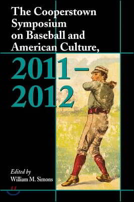 The Cooperstown Symposium on Baseball and American Culture