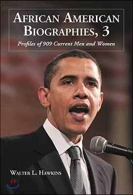 African American Biographies, 3: Profiles of 909 Current Men and Women