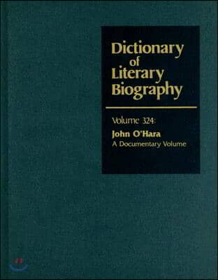 Dlb 324: John O&#39;Hara: A Documentary Volume