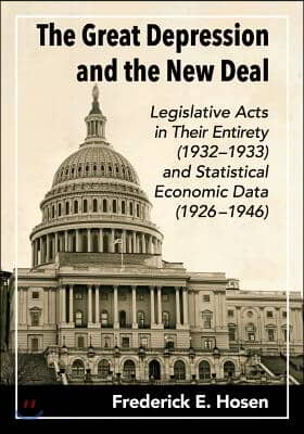 The Great Depression and the New Deal: Legislative Acts in Their Entirety (1932-1933) and Statistical Economic Data (1926-1946)