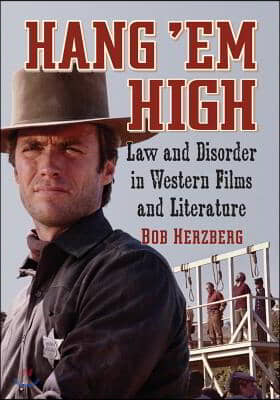 Hang &#39;Em High: Law and Disorder in Western Films and Literature