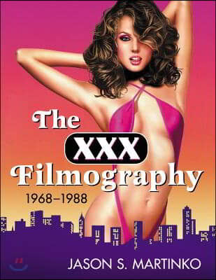 The XXX Filmography, 1968-1988