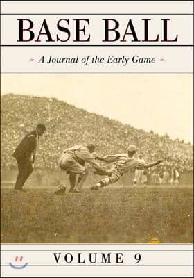 Base Ball: A Journal of the Early Game, Vol. 9