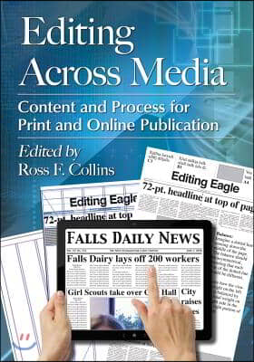 Editing Across Media: Content and Process for Print and Online Publication