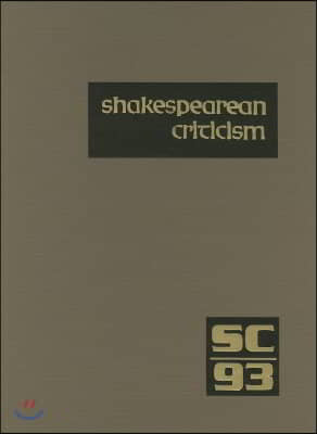 Shakespearean Criticism: Excerpts from the Criticism of William Shakespeare&#39;s Plays &amp; Poetry, from the First Published Appraisals to Current Ev