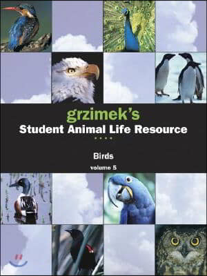 Grzimek&#39;s Student Animal Life Resource: Birds, 5 Volume Set