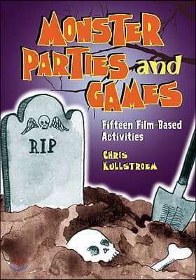 Monster Parties and Games: Fifteen Film-Based Activities