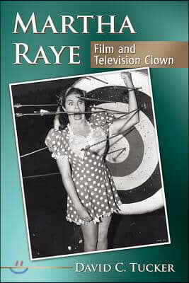 Martha Raye: Film and Television Clown