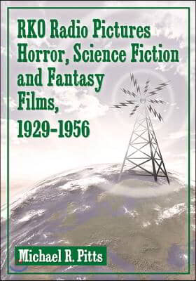 RKO Radio Pictures Horror, Science Fiction and Fantasy Films, 1929-1956