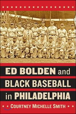 Ed Bolden and Black Baseball in Philadelphia