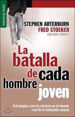 La Batalla de Cada Hombre Joven - Serie Favoritos = Every Young Man&#39;s Battle