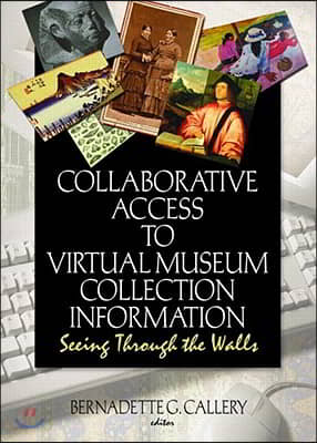 Collaborative Access to Virtual Museum Collection Information: Seeing Through the Walls