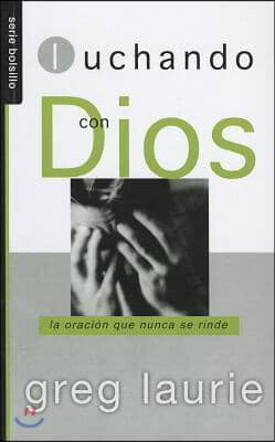 Luchando Con Dios - Serie Bolsillo = Wrestling with God