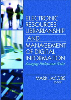 Electronic Resources Librarianship and Management of Digital Information