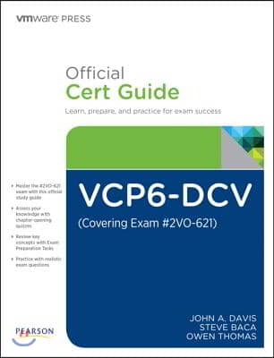 Vcp6-DCV Official Cert Guide (Exam #2v0-621)