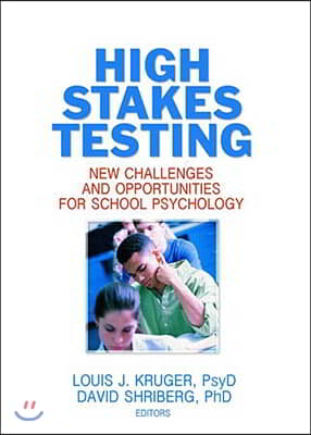 High Stakes Testing: New Challenges and Opportunities for School Psychology: New Challenges and Opportunities for School Psychology