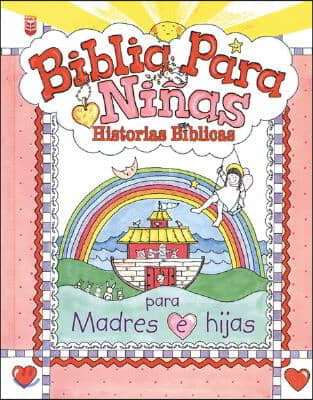 Biblia Para Ni&#241;as: Historias B&#237;blicas Para Madres E Hijas = Little Girls Bible Story Book for Mothers and Daughters