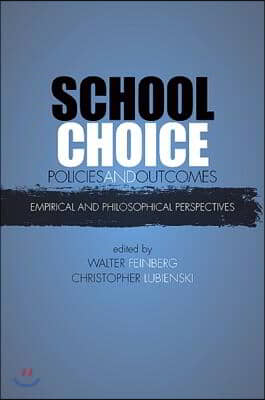 School Choice Policies and Outcomes: Empirical and Philosophical Perspectives