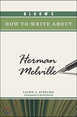 Bloom&#39;s How to Write About Herman Melville