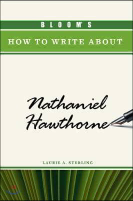 Bloom&#39;s How to Write about Nathaniel Hawthorne