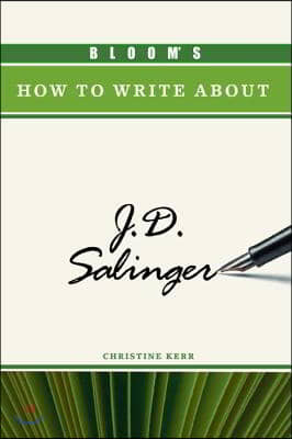 Bloom&#39;s How to Write about J.D. Salinger