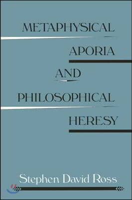 Metaphysical Aporia and Philosophical Heresy