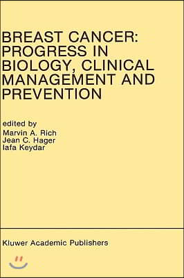 Breast Cancer: Progress in Biology, Clinical Management and Prevention: Proceedings of the International Association for Breast Cancer Research Confer