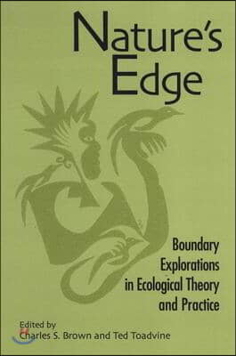 Nature&#39;s Edge: Boundary Explorations in Ecological Theory and Practice