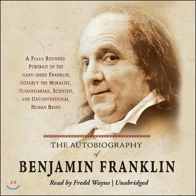 The Autobiography of Benjamin Franklin Lib/E