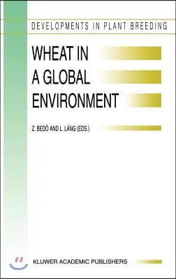 Wheat in a Global Environment: Proceedings of the 6th International Wheat Conference, 5-9 June 2000, Budapest, Hungary