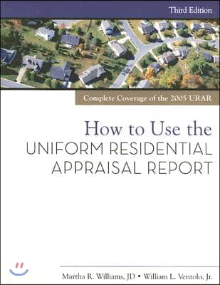 How to Use the Uniform Residential Appraisal Report