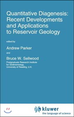 Quantitative Diagenesis: Recent Developments and Applications to Reservoir Geology