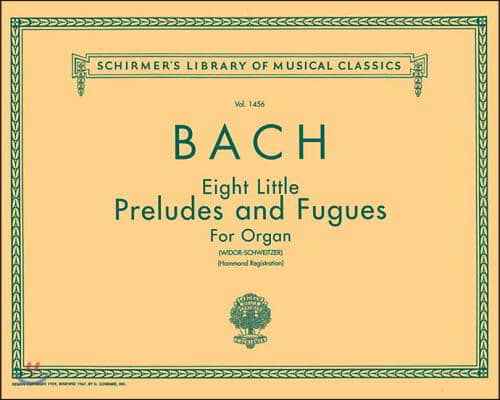 8 Little Preludes and Fugues: Schirmer Library of Classics Volume 1456 Organ Solo