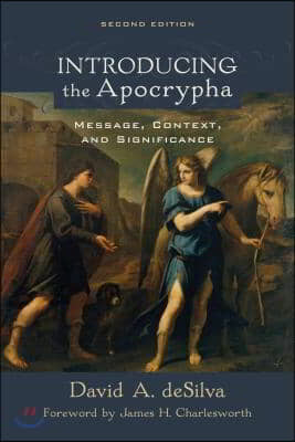 Introducing the Apocrypha: Message, Context, and Significance