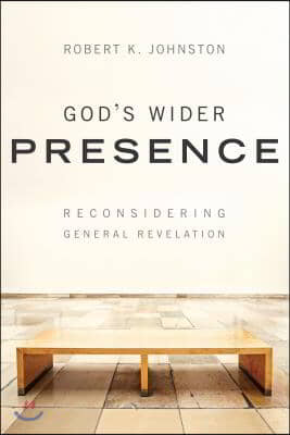 God&#39;s Wider Presence: Reconsidering General Revelation