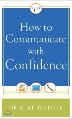 How to Communicate with Confidence