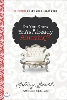 Do You Know You&#39;re Already Amazing?