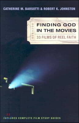 Finding God in the Movies: 33 Films of Reel Faith