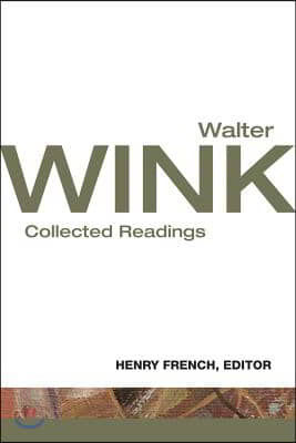 Walter Wink: Collected Readings