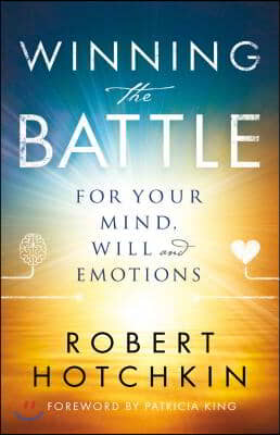 Winning the Battle for Your Mind, Will and Emotions