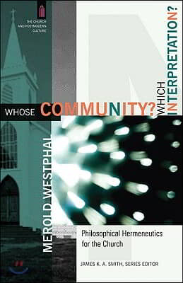 Whose Community? Which Interpretation?: Philosophical Hermeneutics for the Church