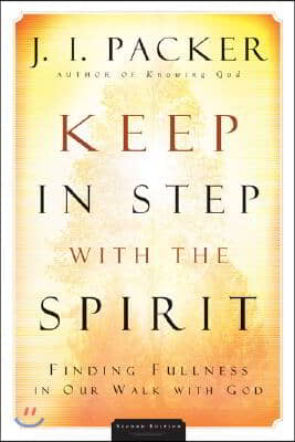 Keep in Step with the Spirit: Finding Fullness in Our Walk with God