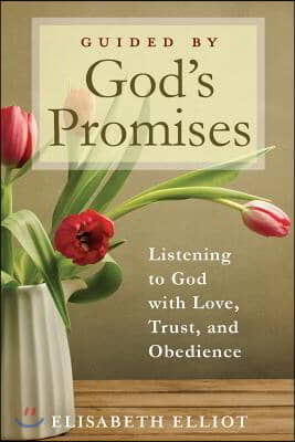 Guided by God&#39;s Promises: Listening to God with Love, Trust, and Obedience