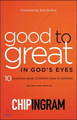 Good to Great in God&#39;s Eyes: 10 Practices Great Christians Have in Common