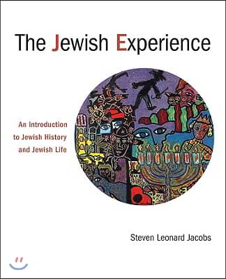 The Jewish Experience: An Introduction to Jewish History and Jewish Life