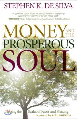 Money and the Prosperous Soul: Tipping the Scales of Favor and Blessing